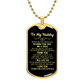 To My Hubby - Gift for Husband - Dog Tag Necklace