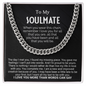 To My Soulmate - Cuban Link Chain