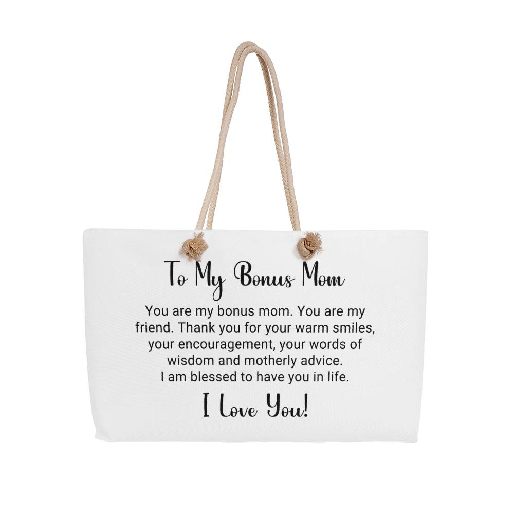 TO MY BONUS MOM - HAPPY MOTHER'S DAY - WEEKENDER TOTE